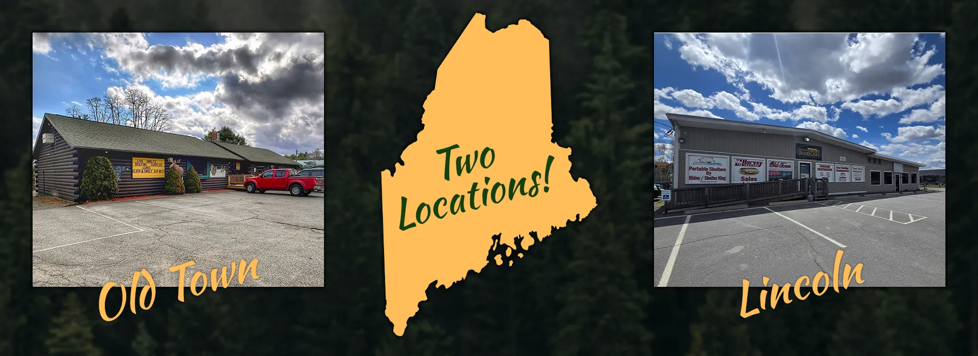 Two Locations in Old Town and Lincoln, Maine